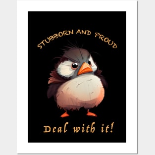 Bird Stubborn Deal With It Cute Adorable Funny Quote Posters and Art